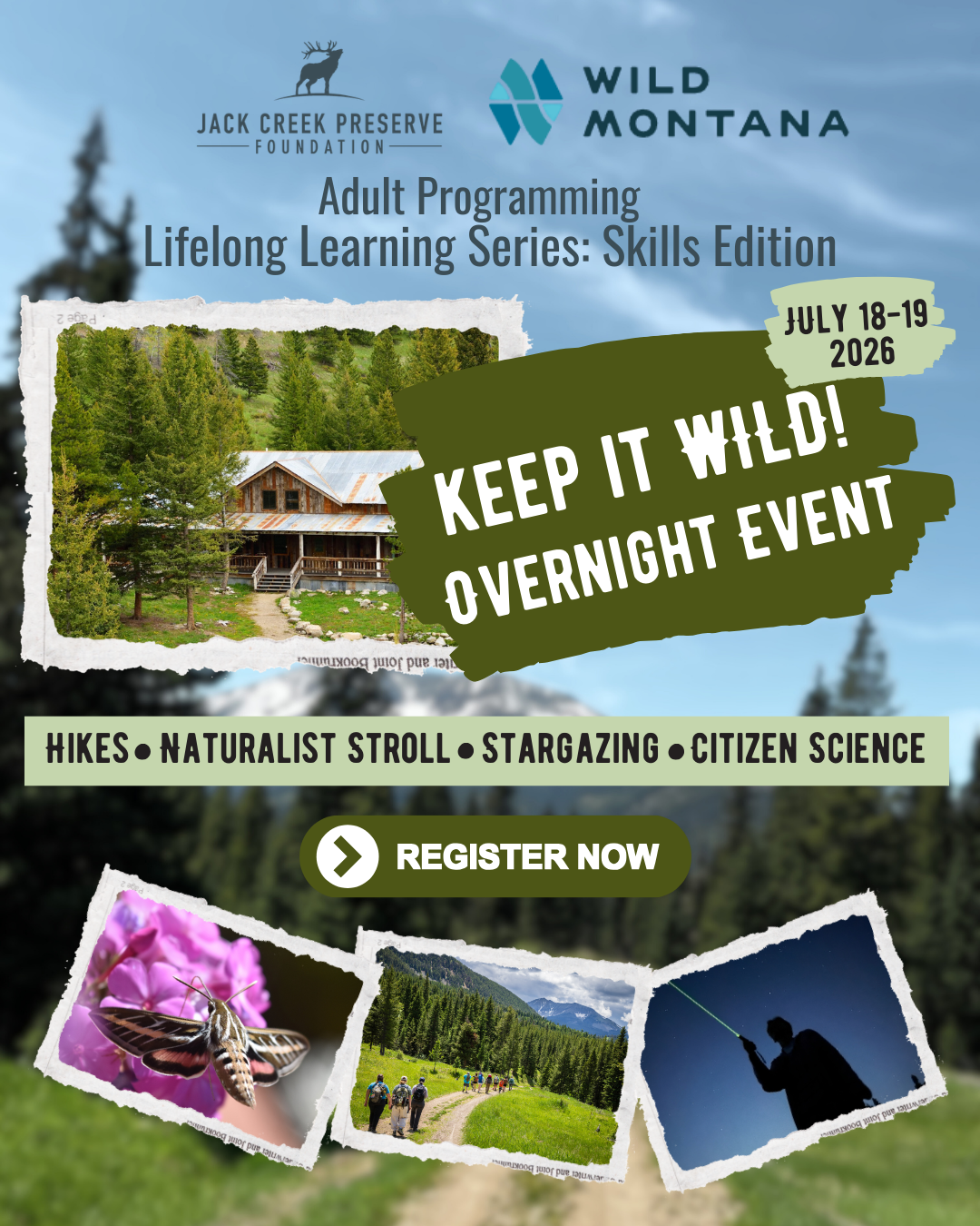 "Keep it Wild" WILD MT at Jack Creek Preserve