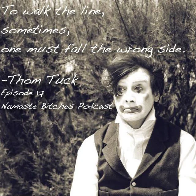 17) "To walk the line, sometime, one must fall the wrong side."- Thom Tuck episode artwork