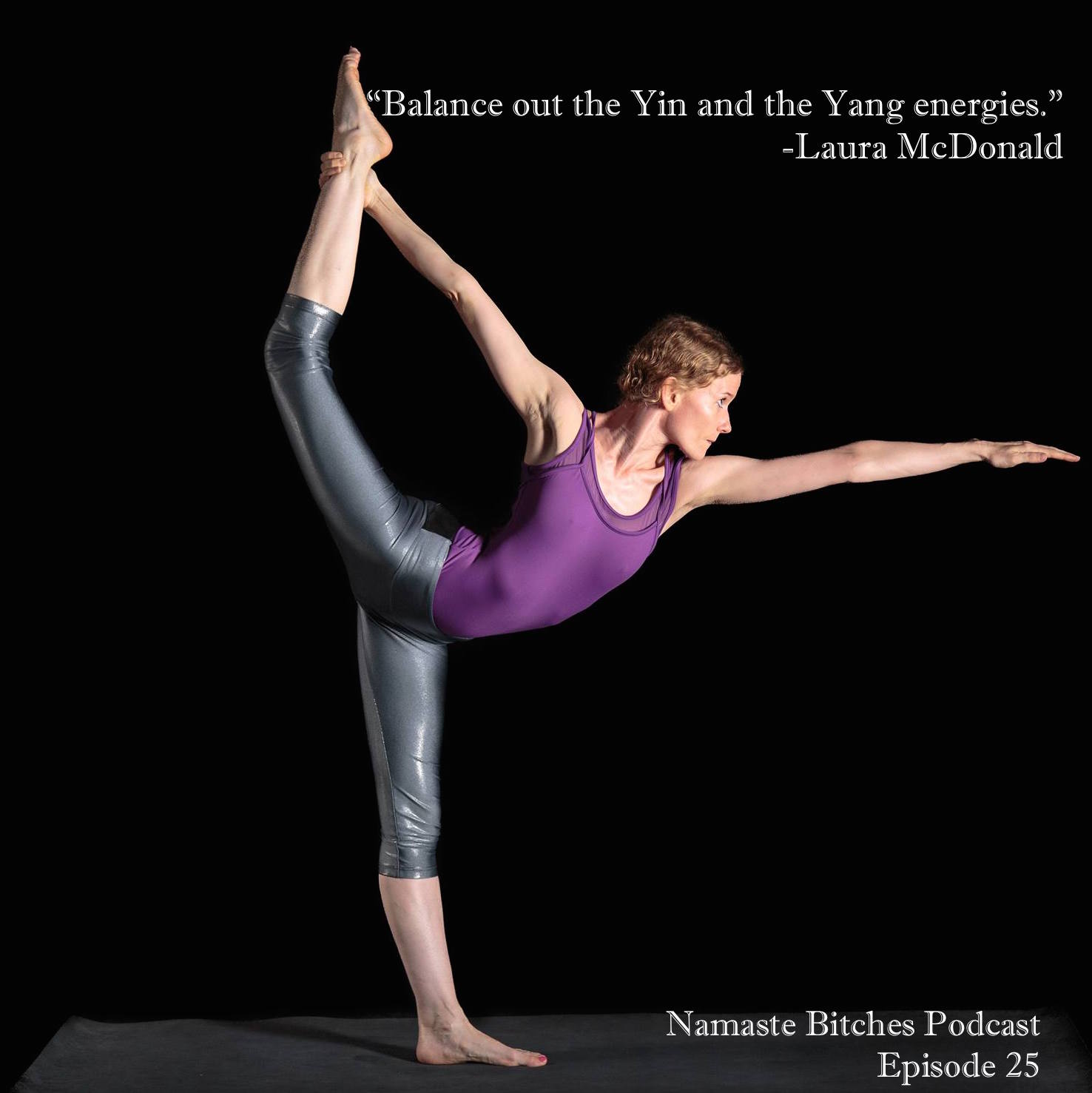 25) "Balance out the Yin and the Yang Energies." -Laura McDonald episode artwork