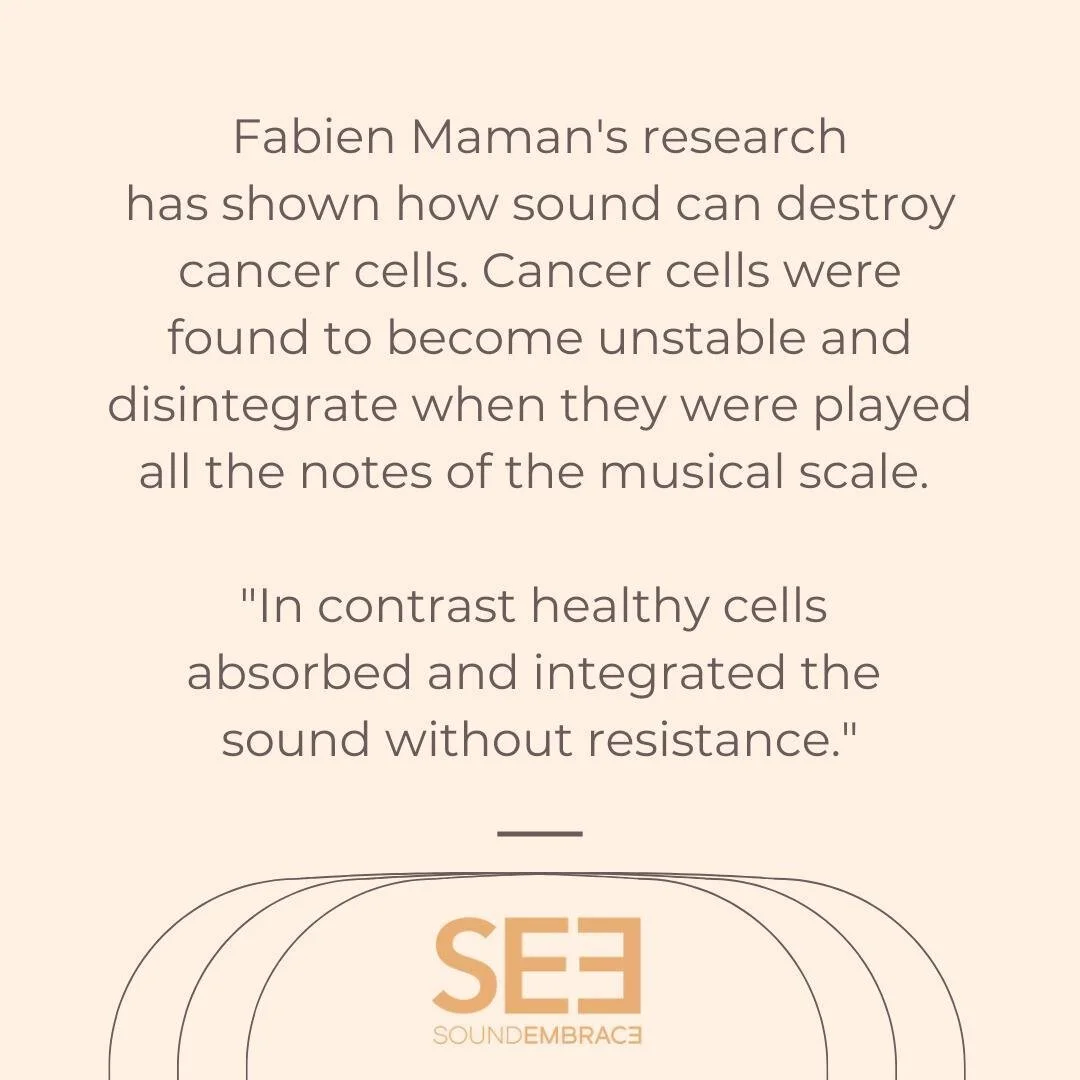 Fabien Maman's research has shown how sound can destroy cancer cells. 

Cancer cells were found to become unstable and disintegrate when they were played all the notes of the musical scale. 

&quot;In contrast healthy cells absorbed and integrated th