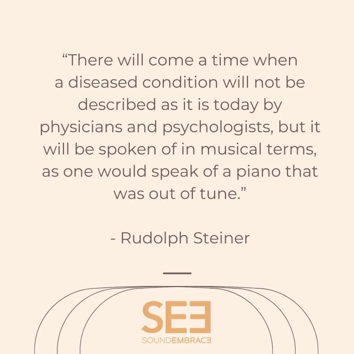 &ldquo;There will come a time when a diseased condition will not be described as it is today by physicians and psychologists, but it will be spoken of in musical terms, as one would speak of a piano that was out of tune.&rdquo; - Rudolph Steiner

Che