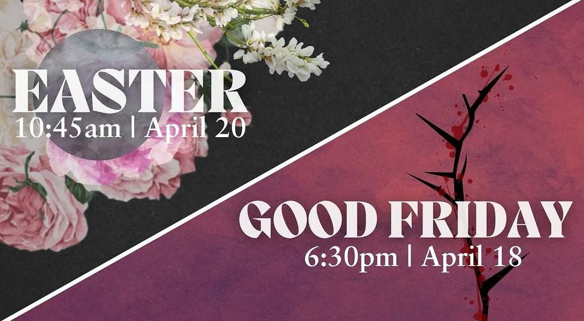 Join us this Easter Weekend!

Good Friday Service
Friday @ 6:30 PM
A powerful night to reflect on the sacrifice of Jesus.

Easter Sunday
Small Groups @ 9:30 AM
Worship Service @ 10:45 AM
Celebrate the resurrection with us&mdash;Jesus is alive!

Bring