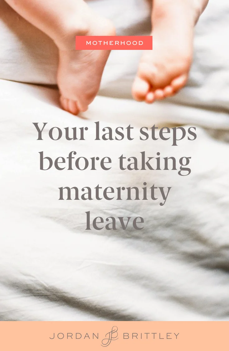 your final to dos before taking maternity leave