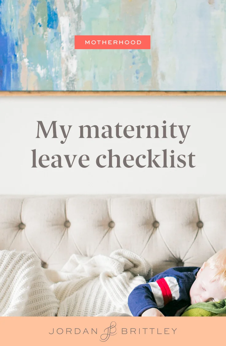what I took care of before going on maternity leave