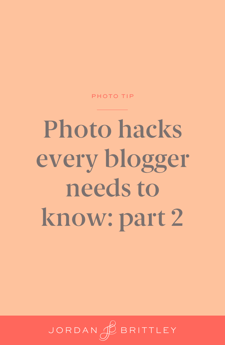 Photo hacks every blogger needs to know- part 2.jpg