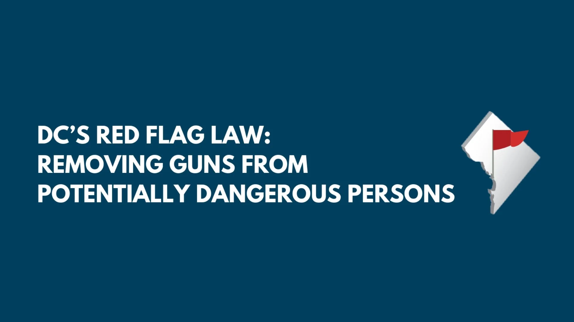 DC's Red Flag Law: Removing Guns From Potentially Dangerous Persons
