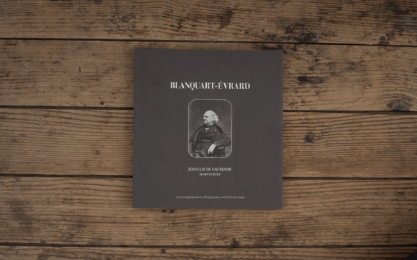 Blanquart-Évrard / Jean-Claude Gautrand, Alain Buisine