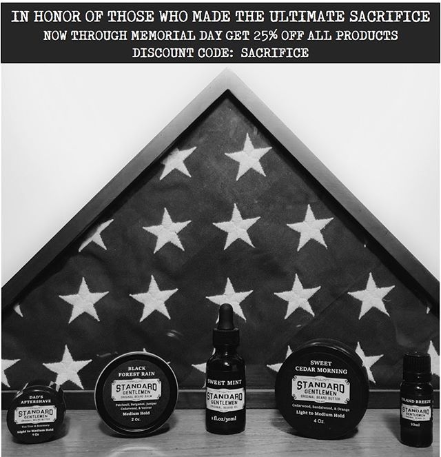 At Standard Gentlemen, we always seek to honor those that made the ultimate sacrifice and their families that continue to pay the price for our freedom.

Now through Memorial Day, get 25% off all products with discount code: SACRIFICE

Standard Gentl