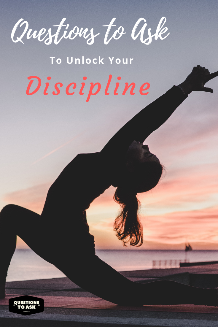 The Questions to Ask to Unlock Discipline episode artwork