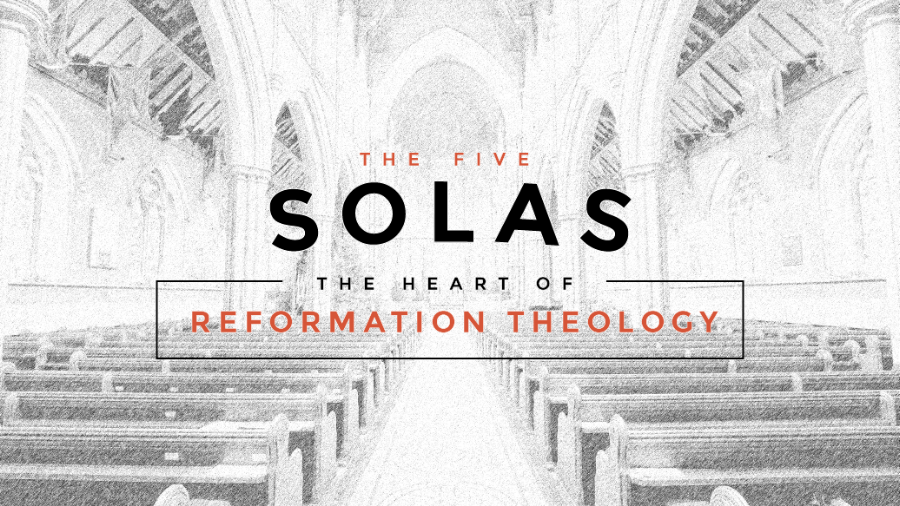 The Five Solas: The Heart of Reformation Theology