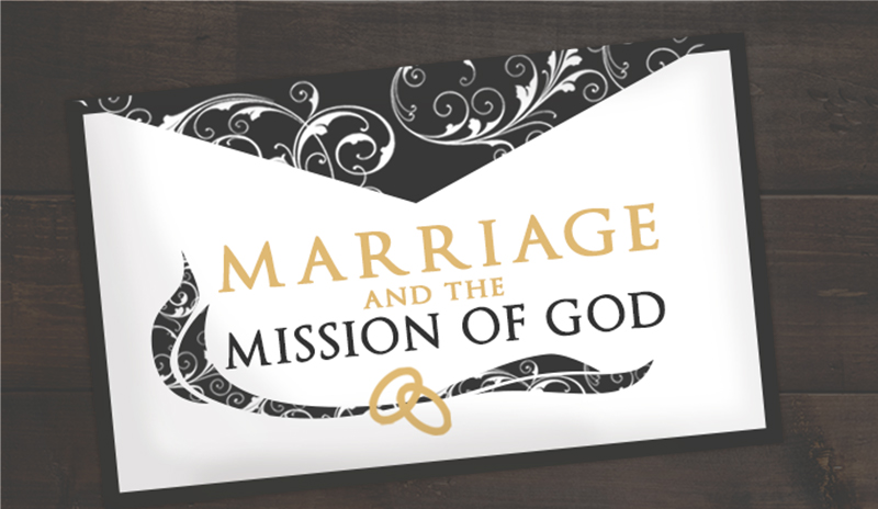 Marriage & The Mission of God: Session 1