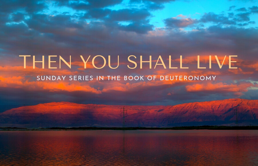  Deuteronomy: Then You Shall Live 
