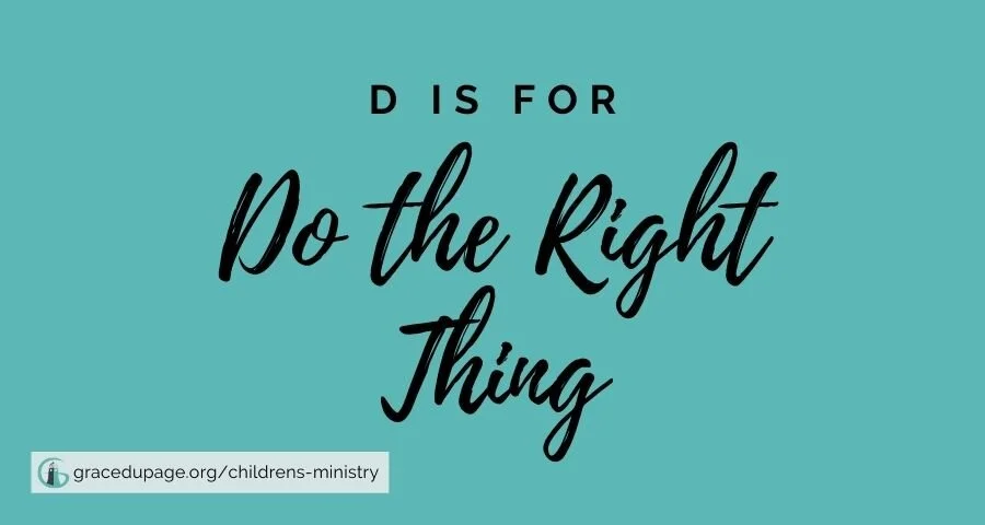 D is for Do the Right Thing