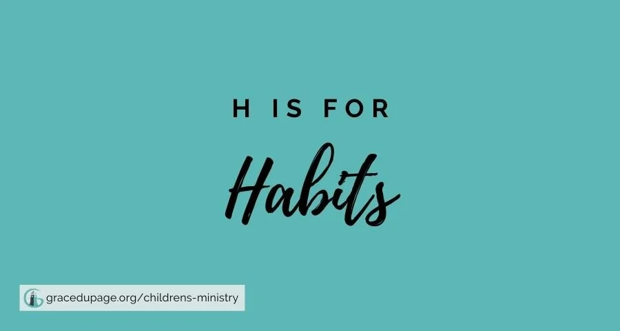 H is for Habits