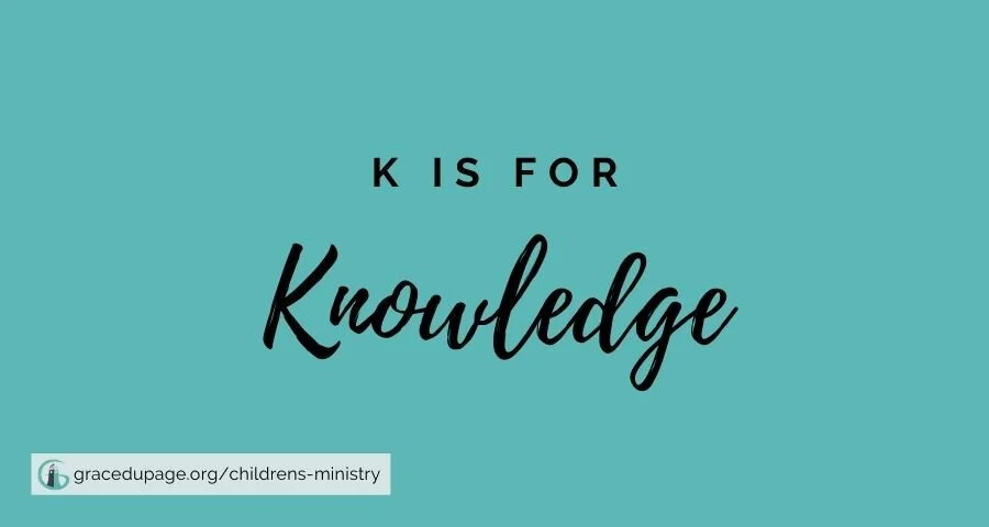 K is for Knowledge