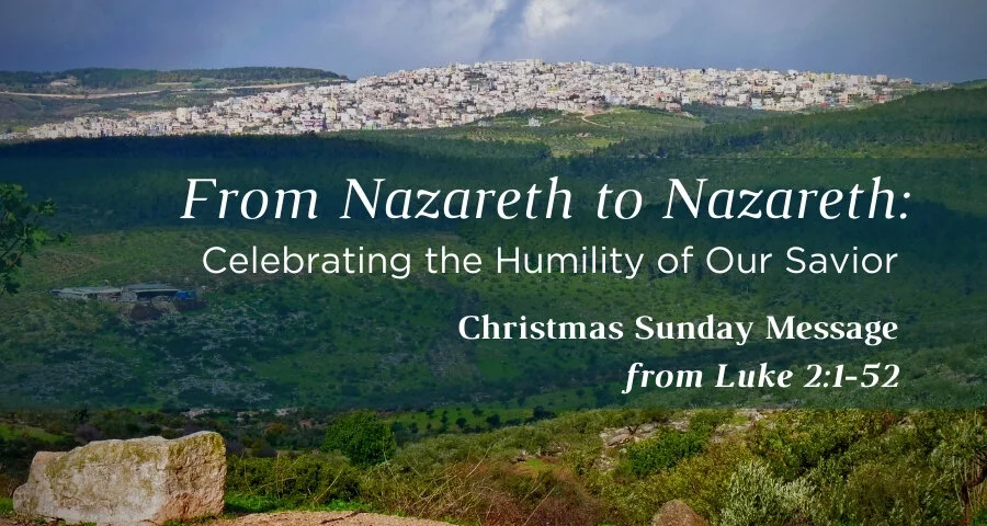 From Nazareth to Nazareth: Celebrating the Humility of Our Savior