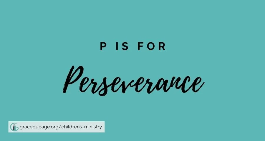 P is for Perseverance