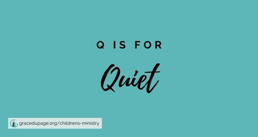 Q is for Quiet