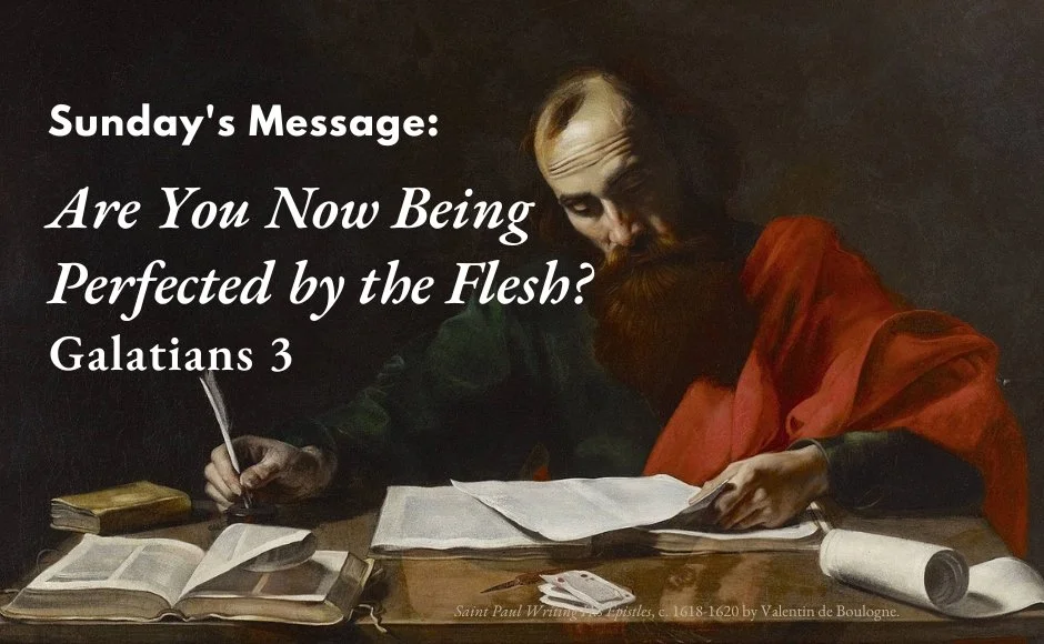 Are You Now Being Perfected by the Flesh?