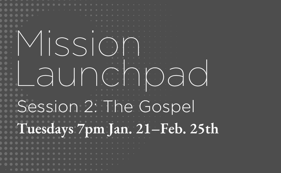 Mission Launchpad - The Gospel