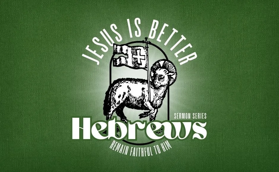  Jesus Is Better: Remain Faithful to Him 