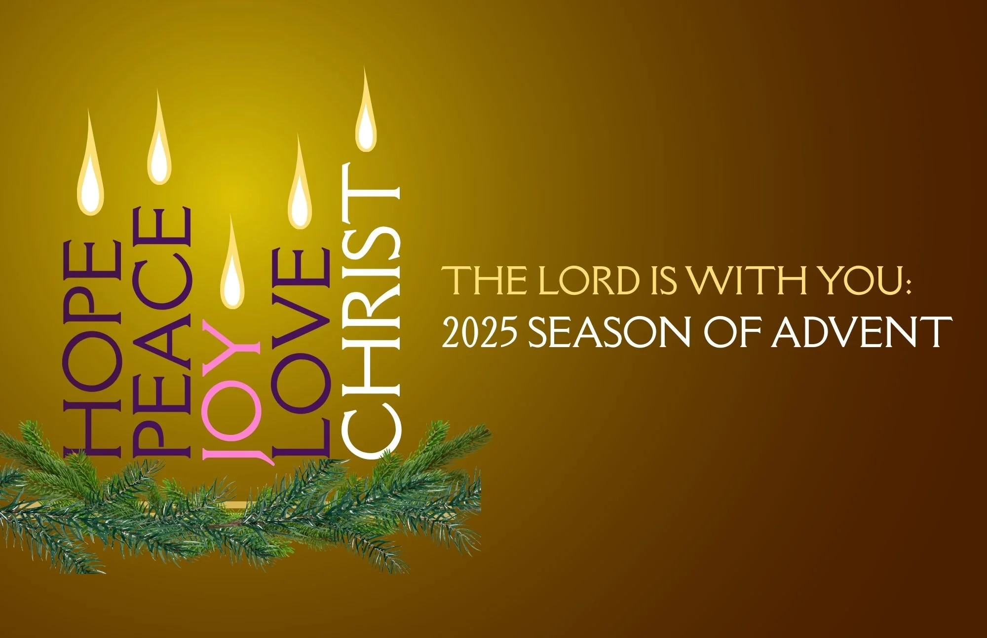  2025 Season of Advent: The Lord is With You 
