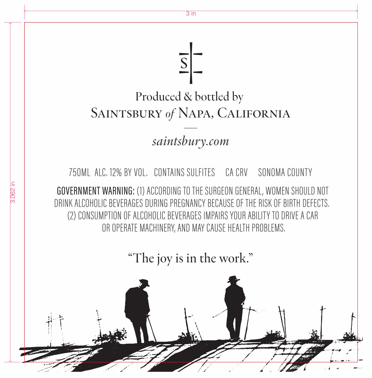 Label design artwork for Saintsbury WInes shows a rear label with two men, Saintsbury Winery's founders, silhouetted against vineyard posts. Above them is the slogan "The joy is in the work."