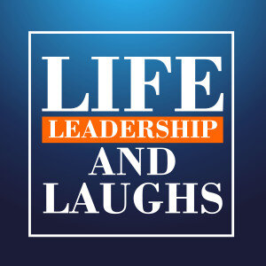 Life Leadership and Laughs.jpg