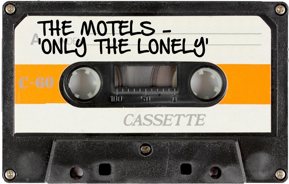 139 THE MOTELS - 'ONLY THE LONELY'.jpg