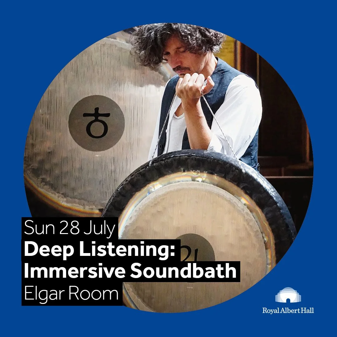 Deep Listening @ Royal Albert Hall 10 am and 12 pm