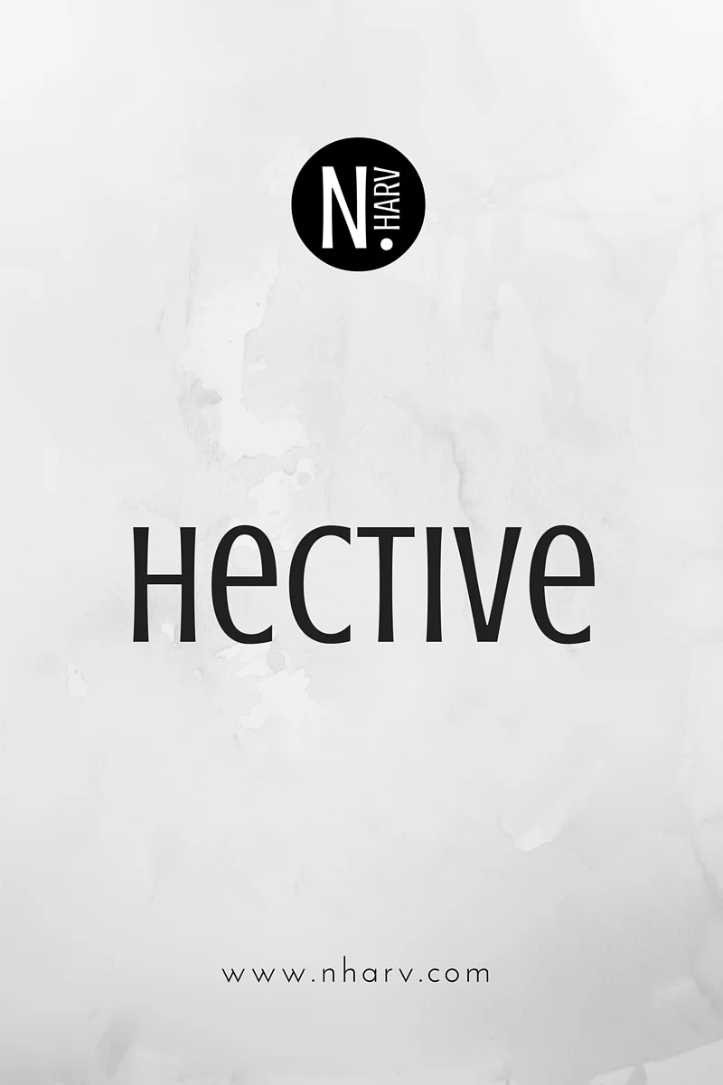NHARV word of the day is hective