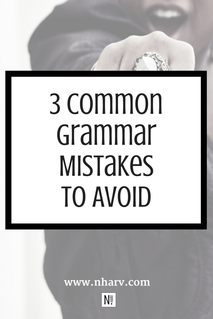 3 Common Grammar Mistakes to Avoid by Nailah Harvey.png