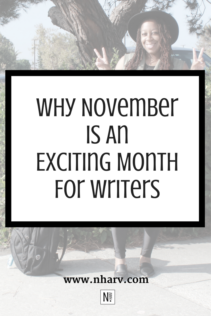 Why November is an Exciting Month For Writers by Nailah Harvey.png