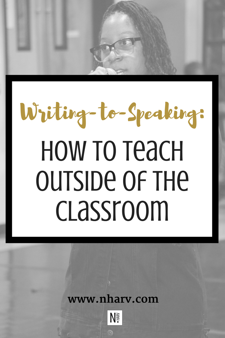 Writing to Speaking by Nailah Harvey_How to teach outside of the classroom.png