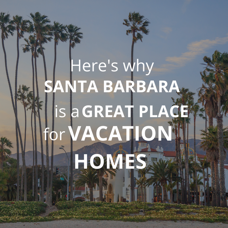 Why Santa Barbara Is a Great Place for Vacation Homes?