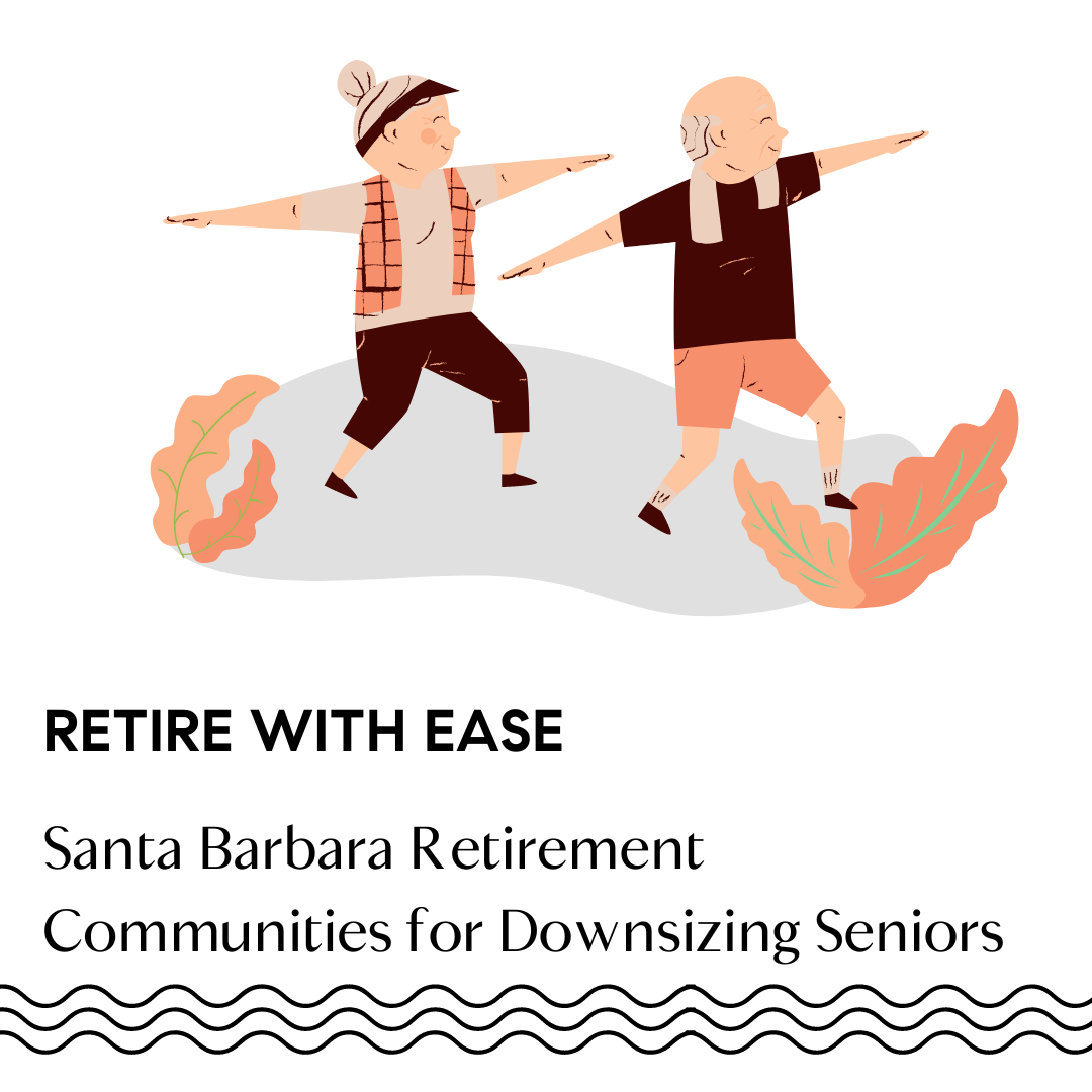 Retirement and Downsizing: A Guide to Best Retirement Communities in Santa Barbara