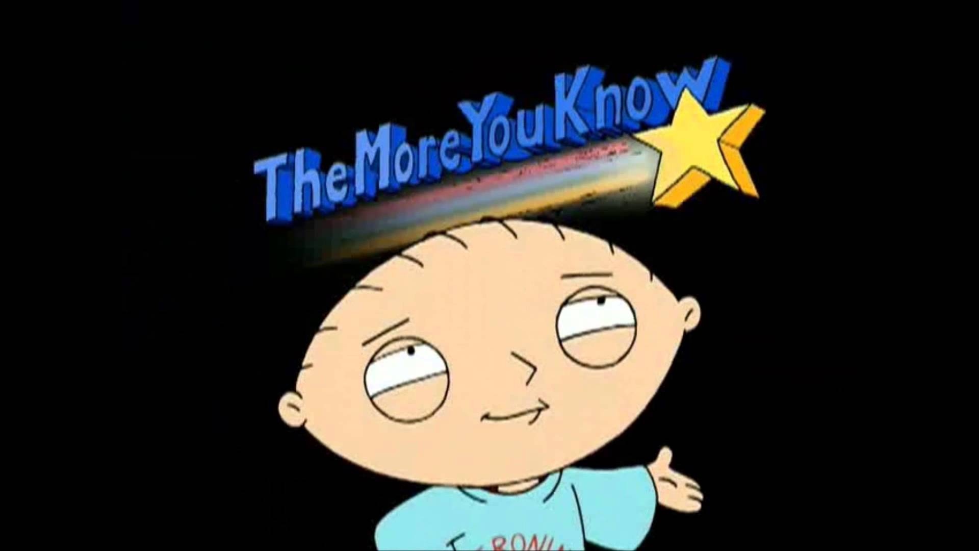 This fun fact is brought to you by Stewie.