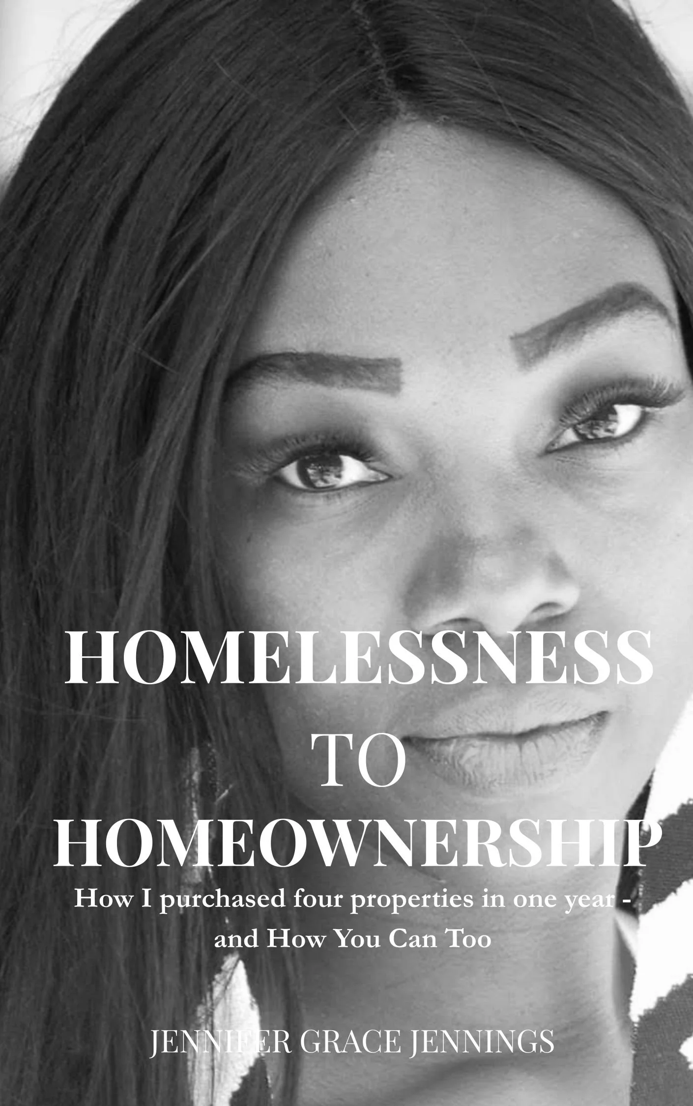 Homelessness to Homeownership: How to purchase four properties in one year - and How You Can Too. Ebook