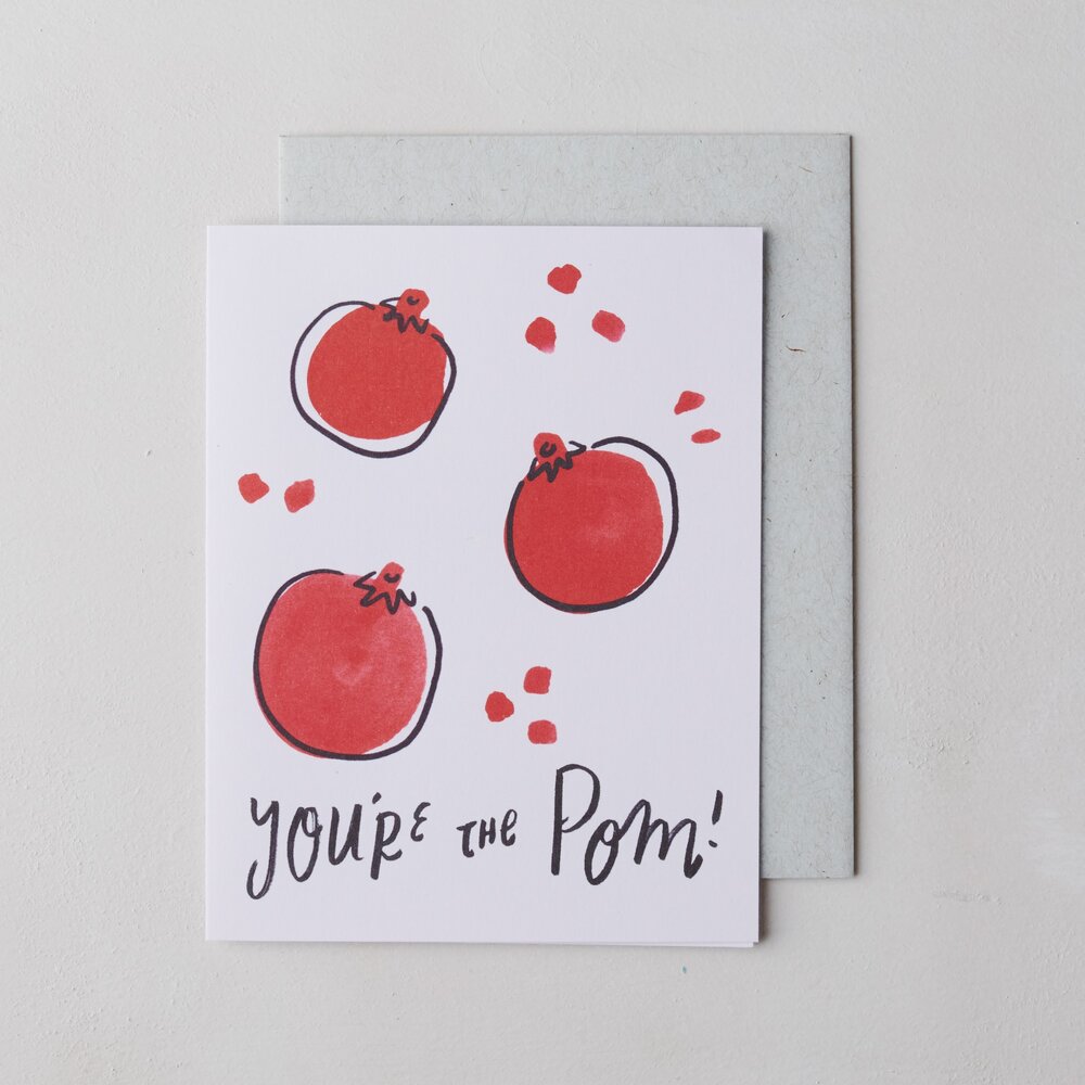 You're the Pom! Pomegranate Card