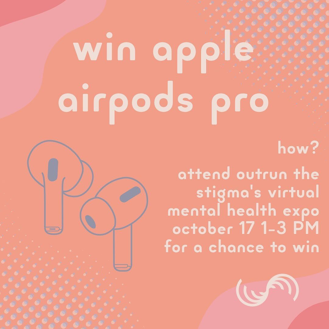Join us for Outrun the Stigma&rsquo;s virtual Mental Health Expo on October 17 from 1-3 PM! Everyone attending our virtual mental health expo on October 17 1-3PM will be entered into a raffle to win Apple AirPods Pro! Registration is $10 and will als