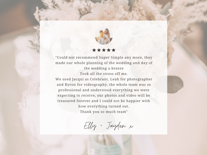 The team from Super Simple Noosa Elopement have been amazing to work with. Communication was fast between any of the team. Leah, Jacqui and Marlies are friendly and easy to work with. The ladies are very good at what-12.png