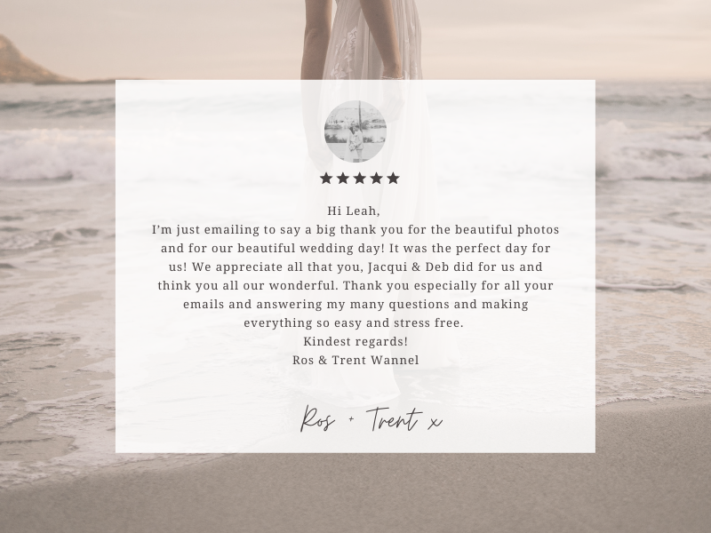 The team from Super Simple Noosa Elopement have been amazing to work with. Communication was fast between any of the team. Leah, Jacqui and Marlies are friendly and easy to work with. The ladies are very good at what-6.png