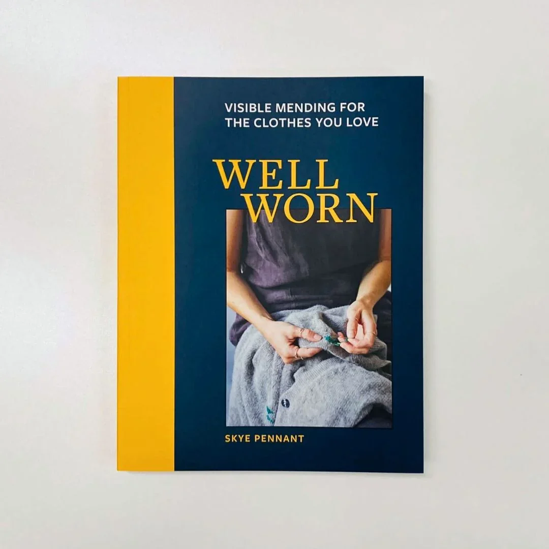 Well Worn: Visible Mending for the Clothes You Love