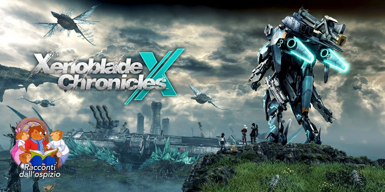 Sei mesi di Xenoblade Chronicles X | Racconti dall'ospizio