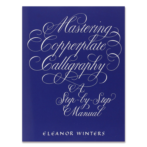 Mastering Copperplate Calligraphy by Eleanor Winters