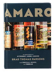 That’s Amaro: One Man’s Love Affair With Bitter Liqueurs