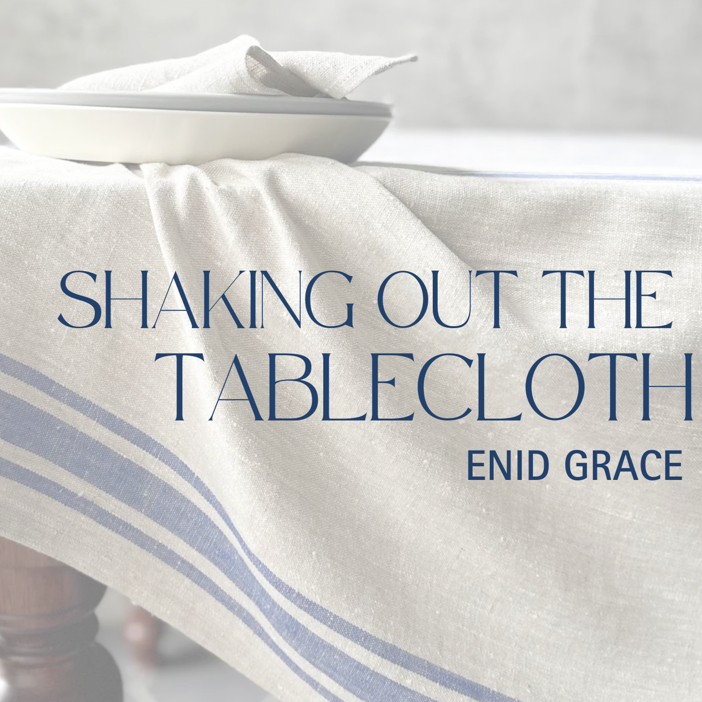 Shaking Out The Tablecloth