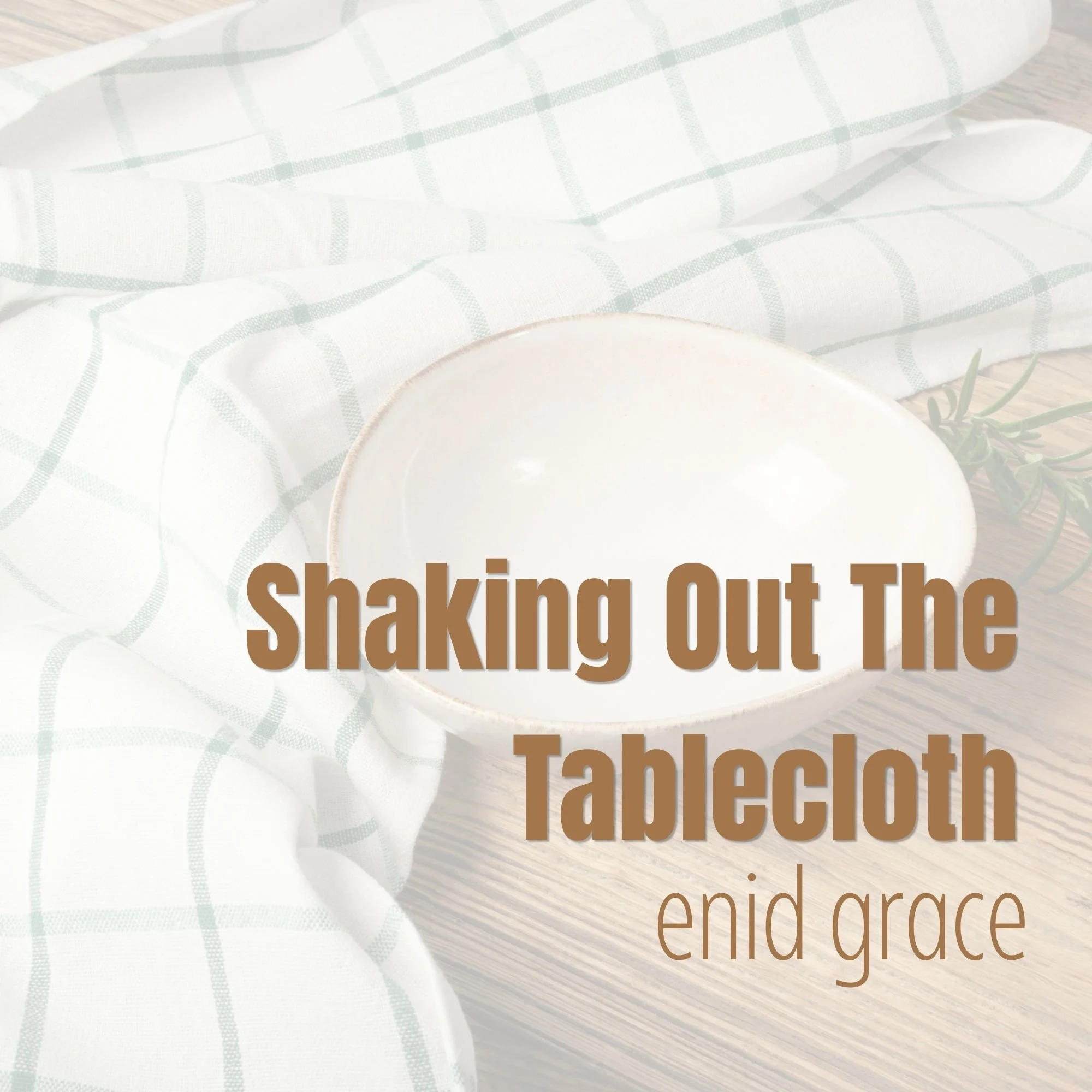 Shaking Out The Tablecloth