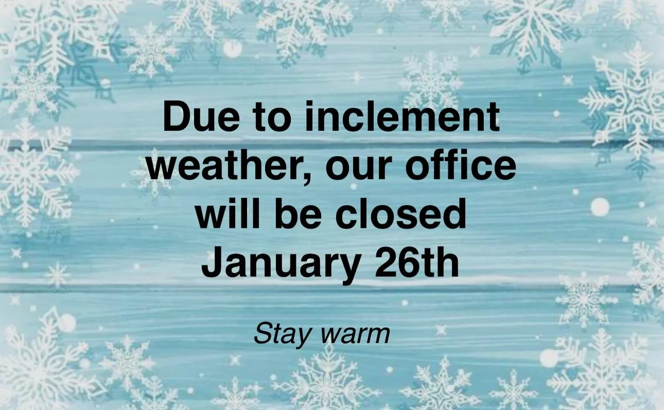 Due to inclement weather, our office will be closed Monday, 01/26/2026, to keep our patients and staff safe. Thank you for your kindness and understanding. We hope that you and your loved ones have a beautiful and safe snow day! ❄️