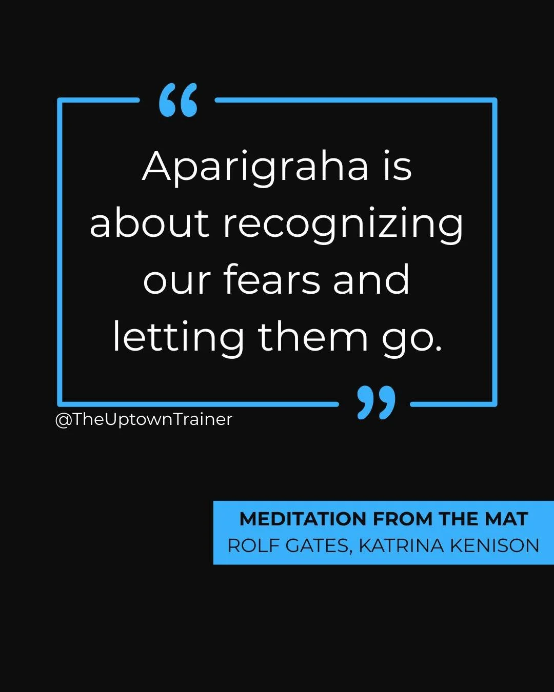&quot;Aparigraha is about recognizing our fears&mdash;and letting them go.&quot;

We hold on out of fear: fear of not having enough, not being enough, or losing control. But true freedom comes when we release what no longer serves us&mdash;possession